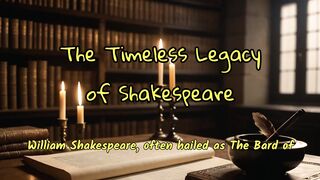 The Timeless Legacy of Shakespeare