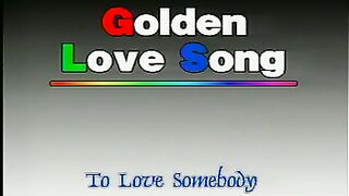 TO LOVE SOMEBODY