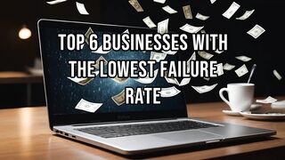 Top 6 businesses with the lowest failure rate