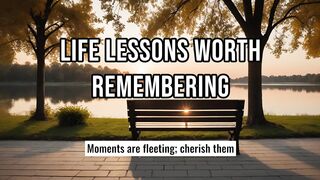 Life Lessons Worth Remembering