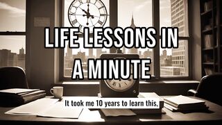 Life Lessons in a Minute