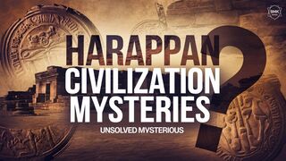 Unveiling the Mysteries of the Harappan Civilization | Unsolved Mysterious