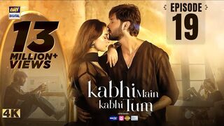 File name Kabhi Main Kabhi Tum Episode 19