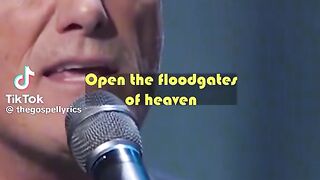 Open the flood gate of heaven