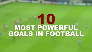 10 MOST POWERFUL GOALS IN FOOTBALL 2