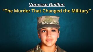 The Heartbreaking Case of Vanessa Guillen