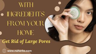 With Ingredients from Your Home, Get Rid of Large Pores