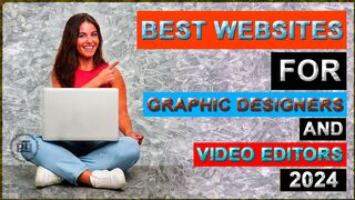 Best Websites for  Designers and Video Editors