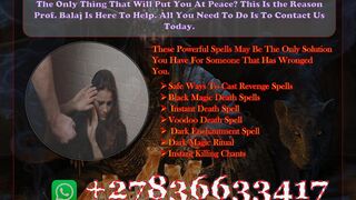 Extremely Efficient Revenge Spells to Punish Someone for Their Deeds, Voodoo Death Spells That Work Urgently (WhatsApp: +27836633417)