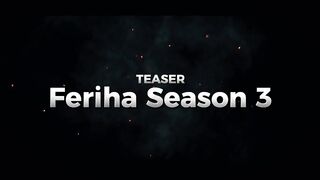 Feriha Season 3 Trailer 3