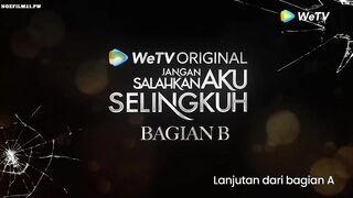 Jangan Salahkan Aku Selingkuh Eps 1B