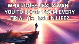 WHAT DOES JESUS WANT YOU TO LEARN FROM EVERY TRIAL