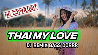 DJ REMIX THAI MY LOVE || FULL BASS 2024 || SGB OFFICIAL