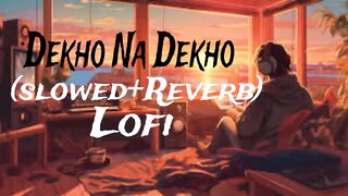 Dekho Na Dekho Na Zulfon Se #(slowed+Reverb) Lofi