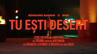 Edward Sandra x BiBi - Tu esti desert | Official Video.