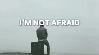 I'm not afraid of death