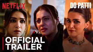 Do Patti - Official Trailer (Indian Movie)