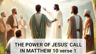 THE POWER OF JESUS’  IN MATTHEW 10 verse 1