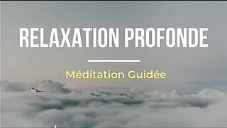 ×Méditation Guidée pour une Relaxation Profonde | Anti-stress