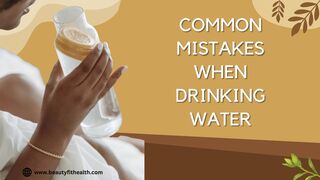 Hydration mistakes to avoid | Hydrating properly