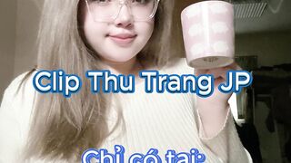 Clip Thu Trang - Trang Japan - Võ Thị Thu Trang - Thu Trang jp - Trang japan show