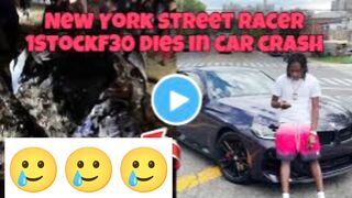 1StockF30 Crash Video | New York Street Racer 1StockF30 Dies In Car Crash