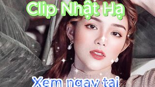 Nhật Hạ lộ clip clip  Yeye Nhật Hạ Clip Yeye Nhật Hạ  nhất hôm nay