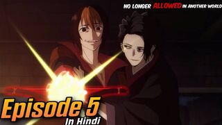 no longer allowed in another world ep 5 in hindi dubbed