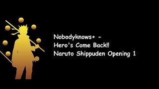 Nobodyknows+ - Hero's Come Back! (Lyrics)