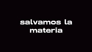 Salvamos la materia