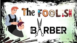 The foolish barber short moral