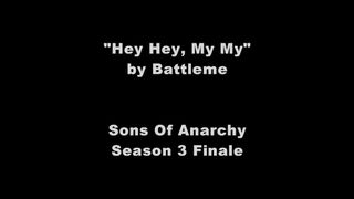 Battleme - Hey Hey, My My ( song of Anarchy s03 E 13).