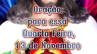 Oração para essa Quarta Feira 13 de Novembro.