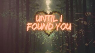 Until I Found You