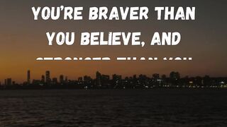 You are brave