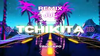 TCHIKITA JUL Remix de TINO CAPO