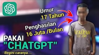 SAYA BEDAH TRIKNYA, Bocah Usia 17 Tahun Hasilkan 15 Juta/Bulan Dengan ChatGPT