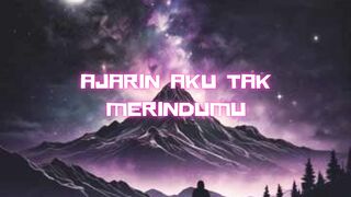 Ajarin Aku Tak Merindumu