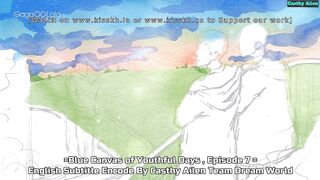 BLUE CANVAS OF YOUTHFUL DAYS EP.7 ENG SUB