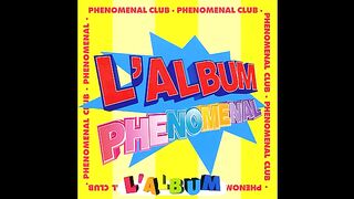 Phenomenal Club - Il est vraiment phénoménal