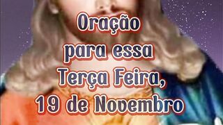 Oração para essa Terça Feira 19 de Novembro.