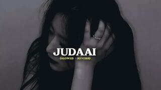 JUDAAI (Slowed +Reverb) -Arijit Singh, Rekha Bhardwaj ,Varun dhawan ,Yami Gautam Badlapur | Sourav Verma