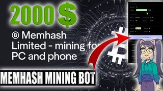 Memhash mining for pc and phone in telegram . High payback. 2000$