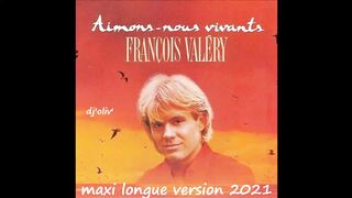 François Valéry Aimons-nous vivants Maxi Longue Version 2021 Dj'