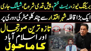 Shelling on PTI March continues A large convoy a few kilometers away from ISB | Latest Situation