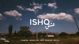 ISHQ (lyrics) | Faheem Abdullah, Rauhan Malik | #trending