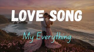 My Everything – A Heartfelt Love Son