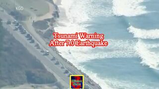 7.0 magnitude earthquake rattles California coast, triggers tsunami warning