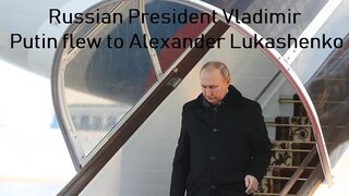 Putin flew from Russia to Belarus to visit Lukashenko