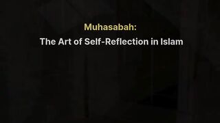 Muhasabah: The Art of Self-Reflection in